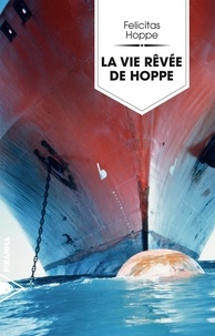 Felicitas Hoppe - La vie rêvée de Hoppe.