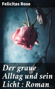 Der graue Alltag und sein Licht