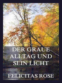 Der graue Alltag und sein Licht