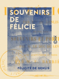 Félicité de Genlis - Souvenirs de Félicie.