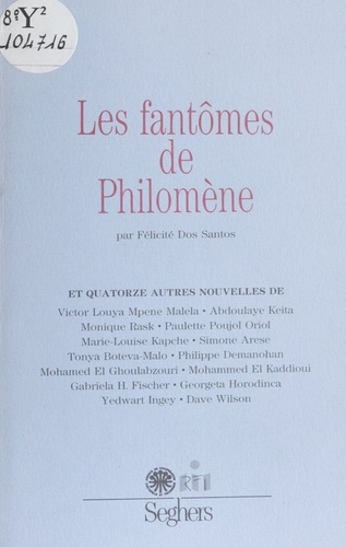 Les Fantômes de Philomène. 15 nouvelles primées dans le cadre du 11e concours de la meilleure nouvelle de langue française
