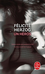 Félicité Herzog - Un héros.