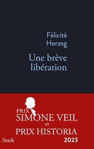 Livres anglais en ligne téléchargement gratuit Une brève libération par Félicité Herzog (French Edition)