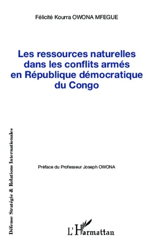 Félicité Kourra - Les ressources naturelles dans les conflits armés en République démocratique du Congo.