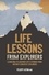 Life Lessons from Explorers. Learn how to weather life's storms from history's greatest explorers