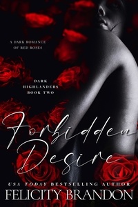  Felicity Brandon - Forbidden Desire - Dark Highlanders, #2.