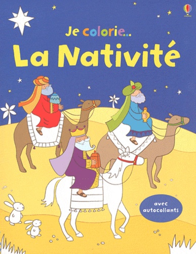Felicity Brooks et Samantha Meredith - Je colorie la Nativité.