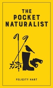 Felicity Hart - The Pocket Naturalist.