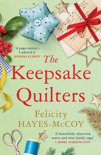 Felicity Hayes-McCoy - The Keepsake Quilters - A festive, heart-warming story of mothers and daughters.