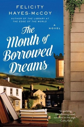 Felicity Hayes-McCoy - The Month of Borrowed Dreams - A Novel.