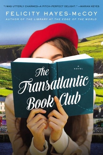 Felicity Hayes-McCoy - The Transatlantic Book Club - A Novel.