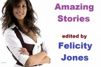  Felicity Jones - Amazing Stories - short story collection.