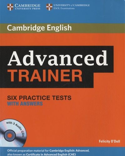 Felicity O'Dell - Cambridge English Advanced Trainer - Six Practice Tests with Answers. 3 CD audio