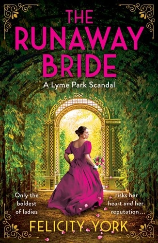 Felicity York - The Runaway Bride - A Lyme Park Scandal.