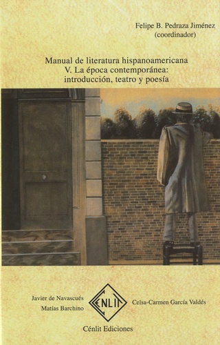 Felipe B. Pedraza Jiménez - Manual de literatura hispanoamericana - Tomo V - La epoca contemporanea : introduccion, teatro y poesia.