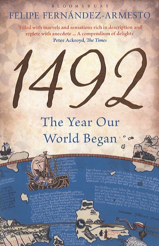 Felipe Fernandez-Armesto - 1492 - The Year Our World Began.