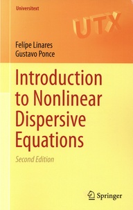 Felipe Linares et Gustavo Ponce - Introduction to Nonlinear Dispersive Equations.