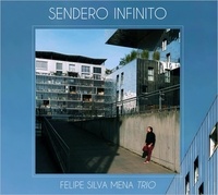  Felipe Silva Mana Trio - Sendero Infinito. 1 CD audio
