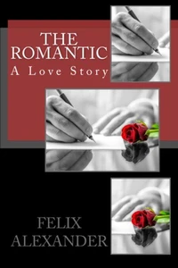 The Romantic: A Love Story
