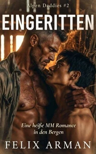 Alpen Daddies: Eingeritten: Eine heiße MM Romance in den Bergen