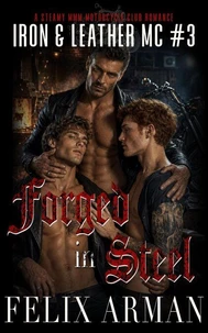 Forged in Steel: A Steamy MMM Motorcycle Club Romance