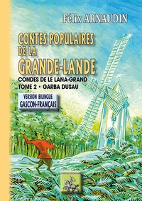 Félix Arnaudin - Contes populaires de la Grande-Lande - Tome 2. Edition bilingue français-gascon.