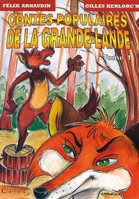Félix Arnaudin - Contes populaires de la Grande-Lande - Tome 1.