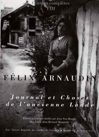 Félix Arnaudin - Oeuvres complètes - Volume 8, Journal et choses de l'ancienne Lande.