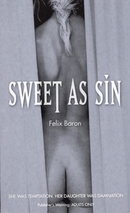 Felix Baron - Sweet as Sin.
