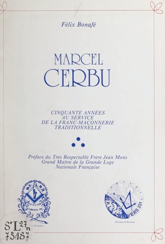 Marcel Cerbu. Cinquante années au service de la franc-maçonnerie traditionnelle
