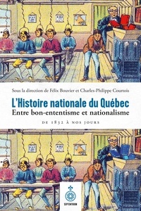 Félix Bouvier - L'Histoire nationale du Québec.
