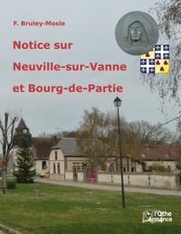 Félix Bruley-Mosle - Notice sur Neuville et Bourg-de-Partie.