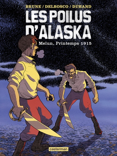 Les poilus d'Alaska Tome 2 Melun, Printemps 1915