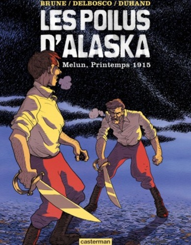 Les poilus d'Alaska Tome 2 Melun, Printemps 1915