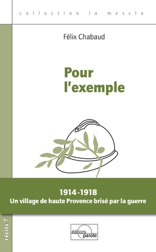 Pour l'exemple. 1914-1918. Un village de haute Provence brisé par la guerre
