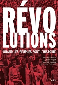 Félix Chartreux et Maud Chirio - Révolutions - Quand les peuples font l'histoire.