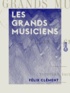Félix Clément - Les Grands Musiciens.