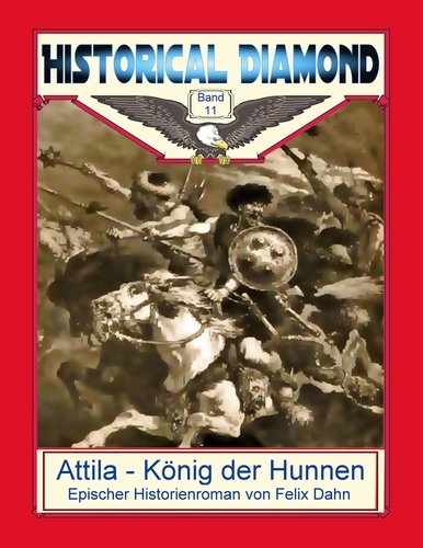 Attila - König der Hunnen. Epischer Historienroman