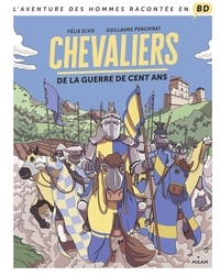 Félix Elvis et Guillaume Penchinat - Chevaliers de la guerre de Cent Ans.