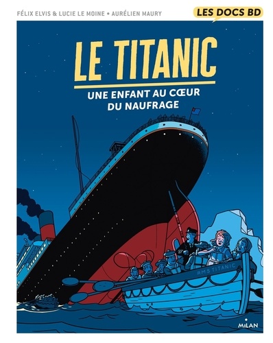 Félix Elvis et Lucie Lemoine - Le Titanic - Une enfant au coeur du naufrage.