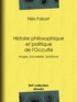 Félix Fabart et Nicolas Camille Flammarion - Histoire philosophique et politique de l'Occulte - Magie, Sorcellerie, Spiritisme.