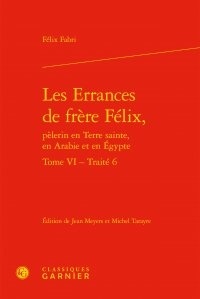 Les errances de frère Félix, pèlerin en Terre Sainte, en Arabie et en Egypte - Tome 6, Traité 6.pdf