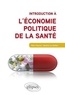 Félix Faucon et Yannick Le Guillou - Introduction à l'économie politique de la santé.