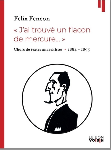 "Jai trouvé un flacon de mercure...". Choix de textes 1884-1895