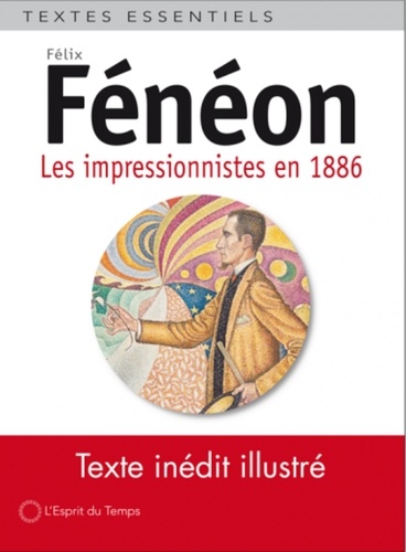 Félix Fénéon - Les impressionnistes en 1886.