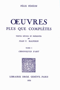 Félix Fénéon - Oeuvres plus que complètes - 2 volumes.