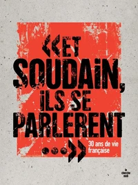 "Et soudain, ils se parlèrent..."