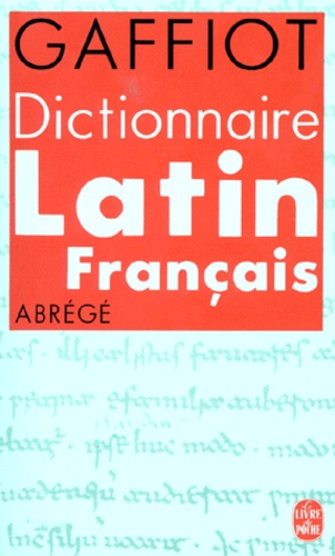 Félix Gaffiot - Dictionnaire Latin-Francais. Abrege.