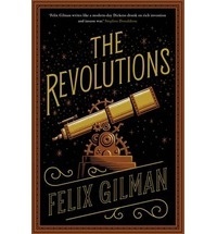 Felix Gilman - The Revolutions.