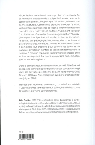 Chaosmose. Précédé de "Machines, comment ça marche ?" et suivi de "Les symptômes sont des oiseaux qui cognent du bec contre la fenêtre"